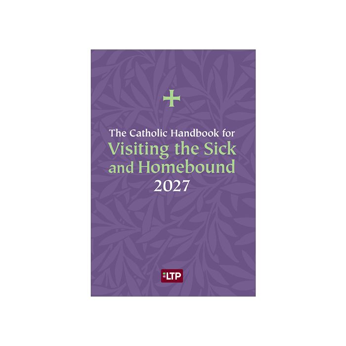 2027 Catholic Handbook for Visiting the Sick and Homebound