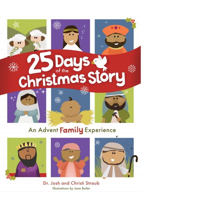25 Days of the Christmas Story: An Advent Family Experience