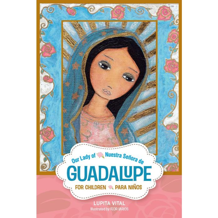 Our Lady of Guadalupe for Children/Nuestra Señora de Guadalupe Para Niños