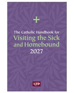 2027 Catholic Handbook for Visiting the Sick and Homebound