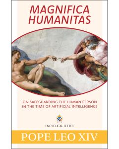 Magnifica Humanitas On Safeguarding the Human Person in the Time of Artificial Intelligence