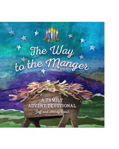The Way to the Manger: A Family Advent Devotional